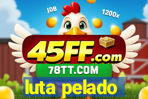luta pelado